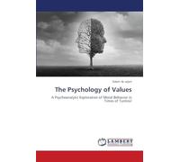 The Psychology of Values: A Psychoanalytic Exploration of Moral Behavior in Times of Turmoil