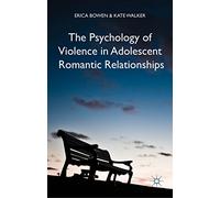 The Psychology of Violence in Adolescent Romantic Relationships