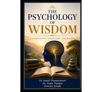 THE PSYCHOLOGY OF WISDOM