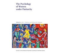 The Psychology of Women under Patriarchy (School for Advanced Research Advanced Seminar Series)