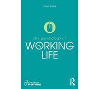 The Psychology of Working Life (The Psychology of Everything)