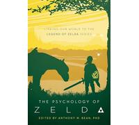 The Psychology of Zelda: Linking Our World to the Legend of Zelda Series
