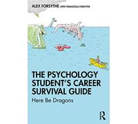 The Psychology Student’s Career Survival Guide: Here Be Dragons