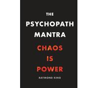 The Psychopath Mantra: Chaos is Power