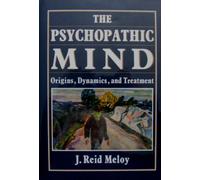 The Psychopathic Process: Origins, Dynamics and Treatment