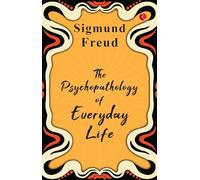 The Psychopathology of Everyday Life