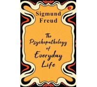 The Psychopathology of Everyday Life