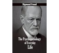 The Psychopathology of Everyday Life - Paperback