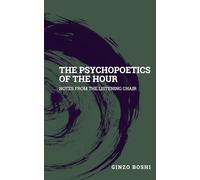 The Psychopoetics of the Hour: Notes from the Listening Chair