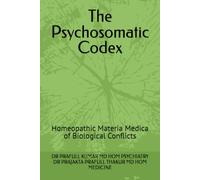 The Psychosomatic Codex: Homeopathic Materia Medica of Biological Conflicts
