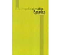 The Psychosomatic Paradox: Psychoanalytical Studies