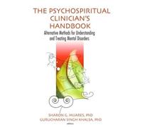 The Psychospiritual Clinician's Handbook: Alternative Methods for Understanding and Treating Mental Disorders