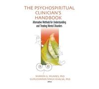 The Psychospiritual Clinician's Handbook: Alternative Methods for Understanding and Treating Mental Disorders