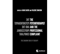 The Psychotherapist and the Professional Complaint: The Shadow Side of Therapy