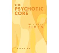 The Psychotic Core