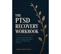 The PTSD Recovery Workbook: A Step-by-Step Program for Healing Trauma, Reclaiming Safety, and Rebuilding Your Life (The Secure Connection Workbook Series)