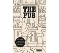The Pub : Wit, wisdom & weirdness on Britain’s best-loved establishment