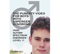 The Puberty Video for Boys with Asperger Syndrome (and Autism Spectrum Disorder - Level 1)