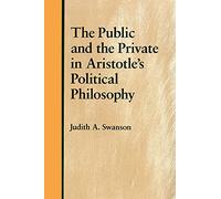 The Public and the Private in Aristotle's Political Philosophy