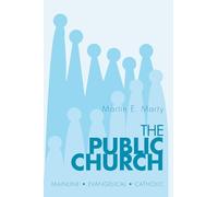 The Public Church: Mainline - Evangelical - Catholic