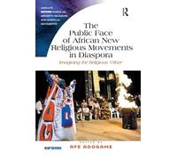 The Public Face of African New Religious Movements in Diaspora – Imagining the Religious Other