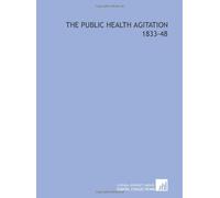 The public health agitation 1833-48