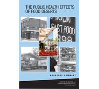 The Public Health Effects of Food Deserts : Workshop Summary