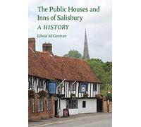 The Public Houses and Inns of Salisbury: a History