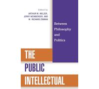 The Public Intellectual: Between Philosophy and Politics