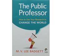 The Public Professor: How to use Your Research to Change the World
