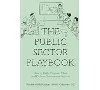 The Public Sector Playbook: How to Pitch, Propose, Close and Deliver Government Projects