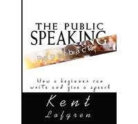 The public speaking paperback: How a beginner can write and give a speech