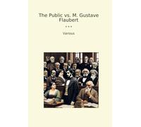 The Public vs. M. Gustave Flaubert (Classic Books)