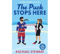 The Puck Stops Here: An ADDICTIVE forbidden romance set in the hockey world from Rachael Stewart (The Karma Club, 3)