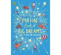The Puffin Book of Big Dreams
