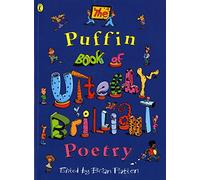 The Puffin Book of Utterly Brilliant Poetry: (Puffin Poetry)