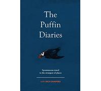 The Puffin Diaries: Spontaneous Travel to the Strangest of Places