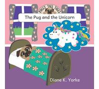 The Pug and the Unicorn: 1 (Puggy Tall Tales)