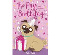 The Pug who wanted a Birthday
