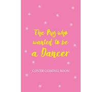 The Pug who wanted to be a Dancer
