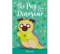 The Pug who wanted to be a Dinosaur