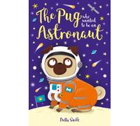 The Pug who wanted to be an Astronaut