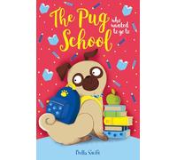The Pug who wanted to go to School