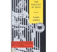 The Pugilist at Rest: Stories