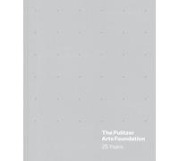 The Pulitzer Arts Foundation : 25 Years