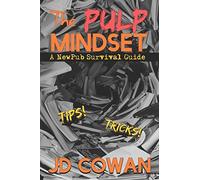 The Pulp Mindset: A NewPub Survival Guide