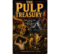 The Pulp Treasury: Eight Classic Tales from the Golden Age of Pulps
