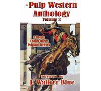 The Pulp Western Anthology: Volume 3