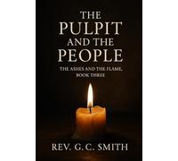 The Pulpit and the People: When Words Return (The Ashes and the Flame)