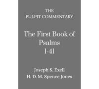 The Pulpit Commentary: The First Book of Psalms (1-41)